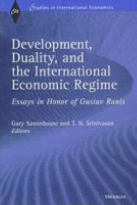 Development, Duality, and the International Economic Regime : Essays in Honor of Gustav Ranis