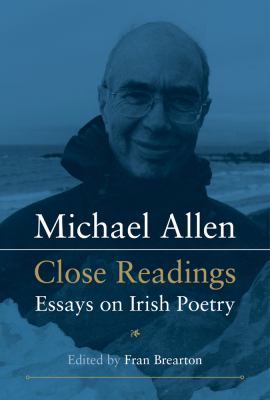 Close Readings : Essays on Irish Poetry