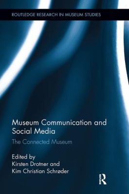 Museum Communication and Social Media : The Connected Museum