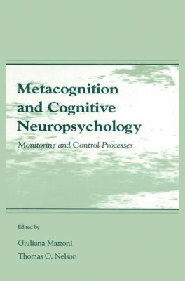 Metacognition and Cognitive Neuropsychology : Monitoring and Control Processes