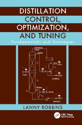 Distillation Control, Optimization, and Tuning : Fundamentals and Strategies