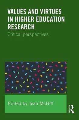Values and Virtues in Higher Education Research : Critical Perspectives