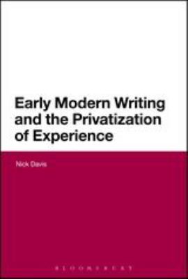 Early Modern Writing and the Privatization of Experience
