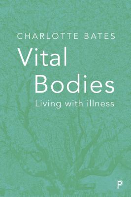 Vital Bodies : Living with Illness