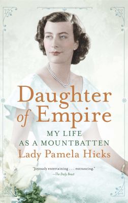 Daughter of Empire : My Life As a Mountbatten
