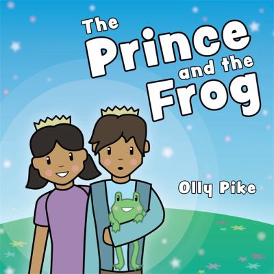 The Prince and the Frog : A Story to Help Children Learn about Same-Sex Relationships