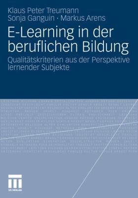 E-Learning in der Beruflichen Bildung : Qualitätskriterien Aus der Perspektive Lernender Subjekte