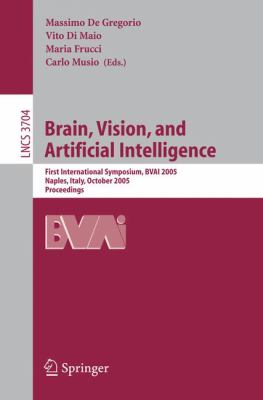 Brain, Vision, and Artificial Intelligence : First International Symposium, BVAI 2005, Naples, Italy, October 19-21, 2005 - Proceedings