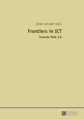 Frontiers in ICT : Towards Web 3. 0