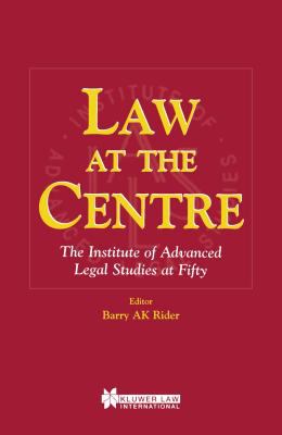 Law at the Centre : The Institute of Advanced Legal Studies at Fifty