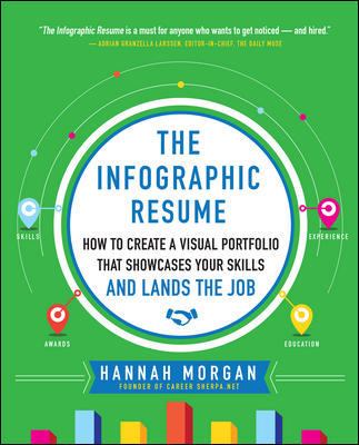 The Infographic Resume: How to Create a Visual Portfolio That Showcases Your Skills and Lands the Job