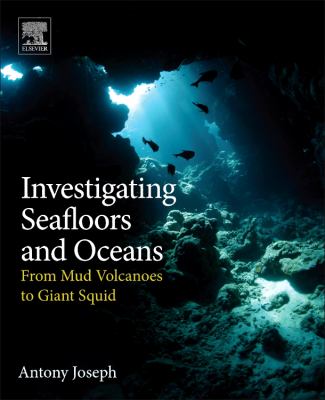 Investigating Seafloors and Oceans : From Mud Volcanoes to Giant Squid