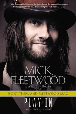 Play On : Now, Then, and Fleetwood Mac: the Autobiography