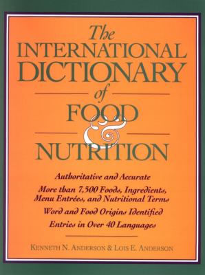 The International Dictionary of Food and Nutrition