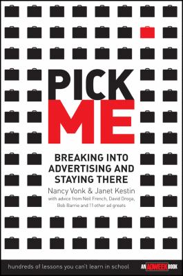 Pick Me : Breaking into Advertising and Staying There