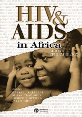 HIV and AIDS in Africa : Beyond Epidemiology