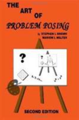 The Art of Problem Posing