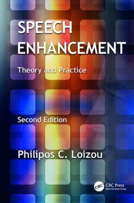 Speech Enhancement : Theory and Practice, Second Edition