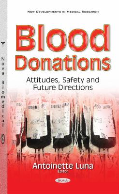 Blood Donations : Attitudes, Safety and Future Directions