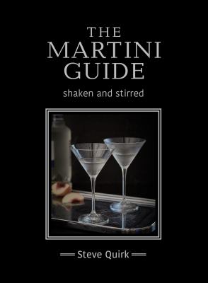 The Martini Guide : Shaken and Stirred
