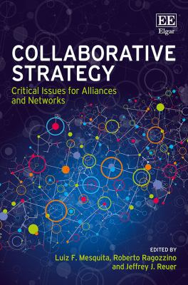 Collaborative Strategy : A Guide to Strategic Alliances