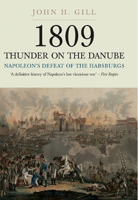 1809 Thunder on the Danube Vol. 1 : Napoleon's Defeat of the Hapsburgs