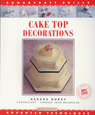 Cake Top Decorations : Advanced Techniques