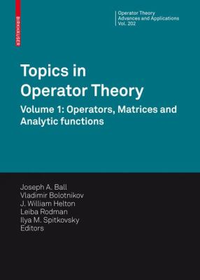 Topics in Operator Theory : Volume 1: Operators, Matrices and Analytic Functions