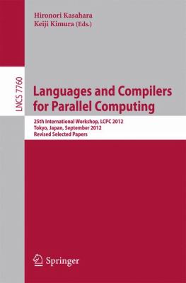 Languages and Compilers for Parallel Computing : 25th International Workshops, LCPC 2012, Tokyo, Japan, September 11-13,2012, Revised Selected Papers