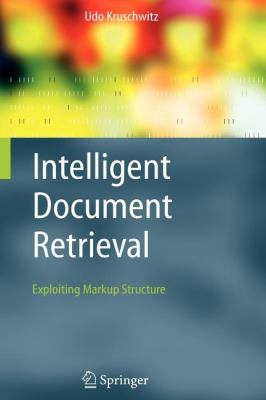 Intelligent Document Retrieval : Exploiting Markup Structure