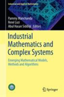 Industrial Mathematics and Complex Systems : Emerging Mathematical Models, Methods and Algorithms