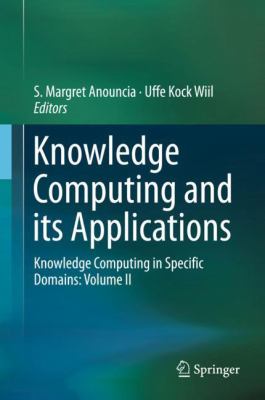 Knowledge Computing and Its Applications : Knowledge Computing in Specific Domains: Volume II