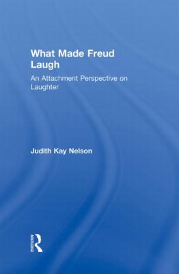 What Made Freud Laugh : An Attachment Perspective on Laughter