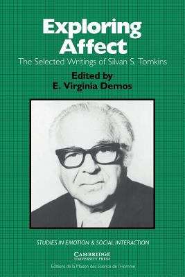 Exploring Affect : The Selected Writings of Silvan S. Tomkins