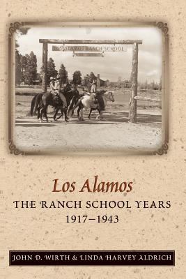 Los Alamos : The Ranch School Years, 1917-1943
