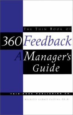 The Thin Book of 360 Feedback : A Manager's Guide