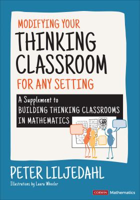 Modifying Your Thinking Classroom for Different Settings : A Supplement to Building Thinking Classrooms in Mathematics