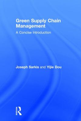 Green Supply Chain Management : A Concise Introduction