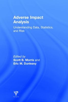 Adverse Impact Analysis : Understanding Data, Statistics, and Risk