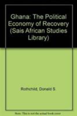 Ghana : The Political Economy of Recovery