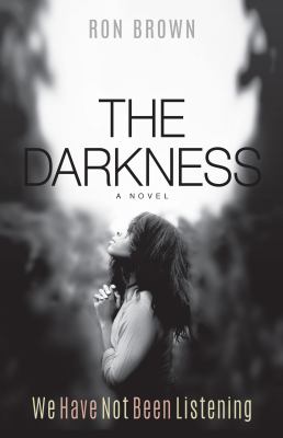 The Darkness : A Novel
