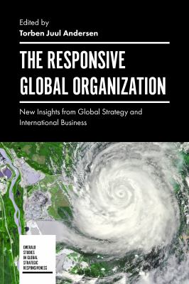 The Responsive Global Organization : New Insights from Global Strategy and International Business