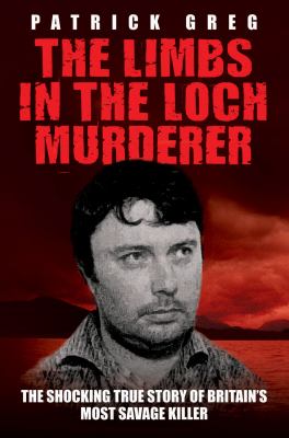 The Limbs in the Loch Murder