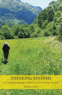 Thinking Systems : An Organic Language of Harmony for Human Survival