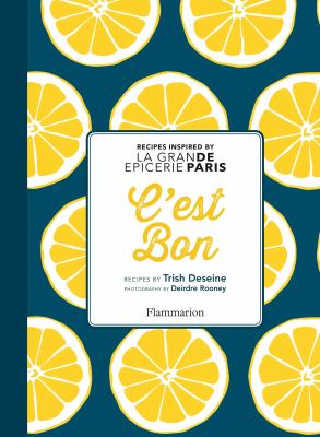 C'est Bon : Recipes Inspired by la Grand Epicerie de Paris