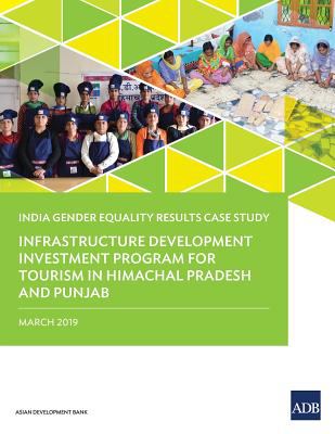 Gender Equality Results Case Study : India - Infrastructure Development Investment Program for Tourism in Himachal Pradesh and Punjab