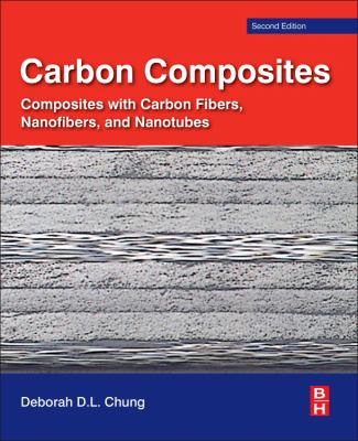 Carbon Composites : Composites with Carbon Fibers, Nanofibers and Nanotubes