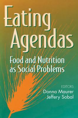 Eating Agendas : Food and Nutrition As Social Problems
