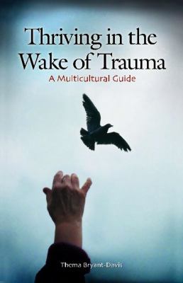 Thriving in the Wake of Trauma : A Multicultural Guide