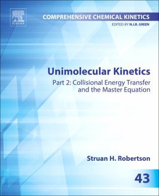 Unimolecular Kinetics : Part 2: Collisional Energy Transfer and the Master Equation
